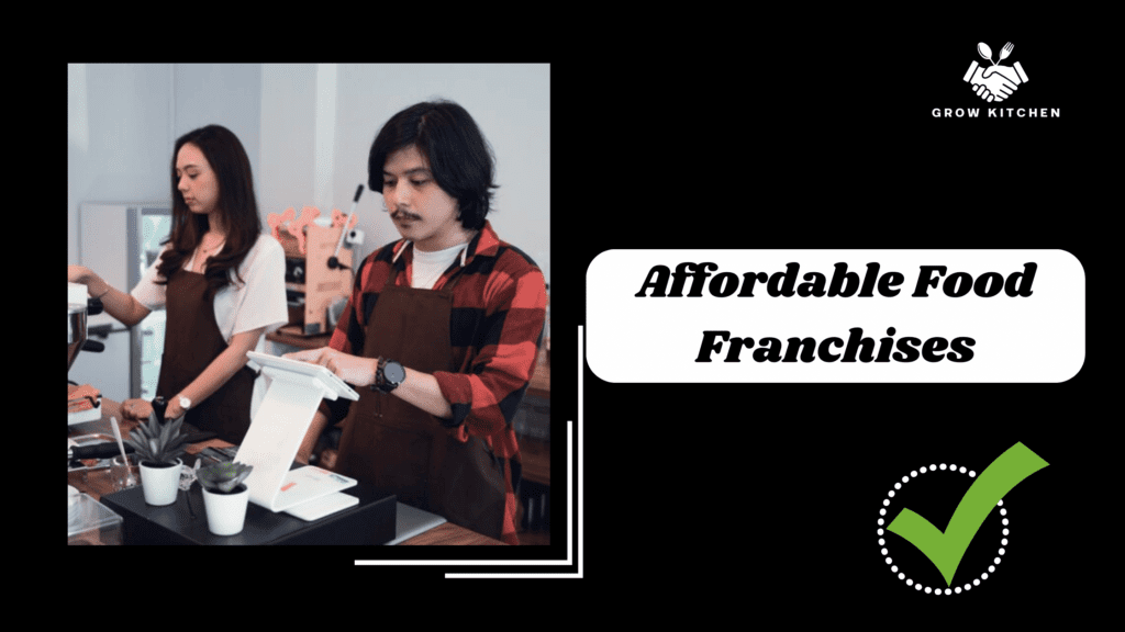 Top 10 Affordable Food Franchises to Start in 2024