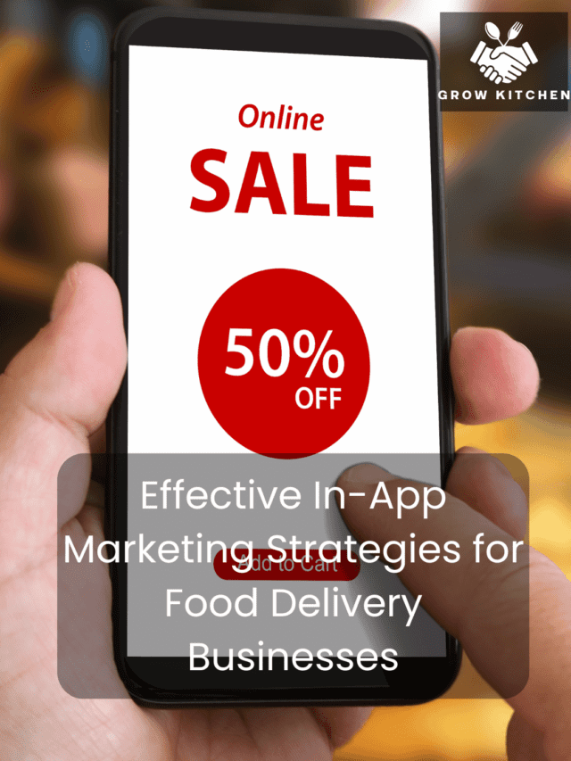 Effective In-App Marketing Strategies for Food Delivery Businesses