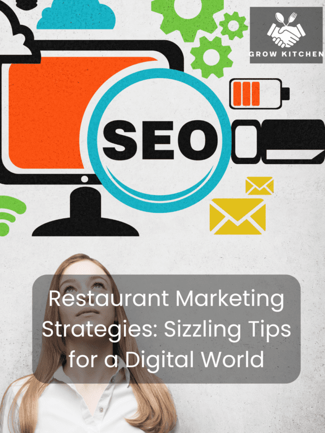 Restaurant Marketing Strategies: Sizzling Tips for a Digital World