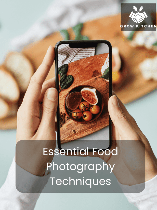 Essential Food Photography Techniques
