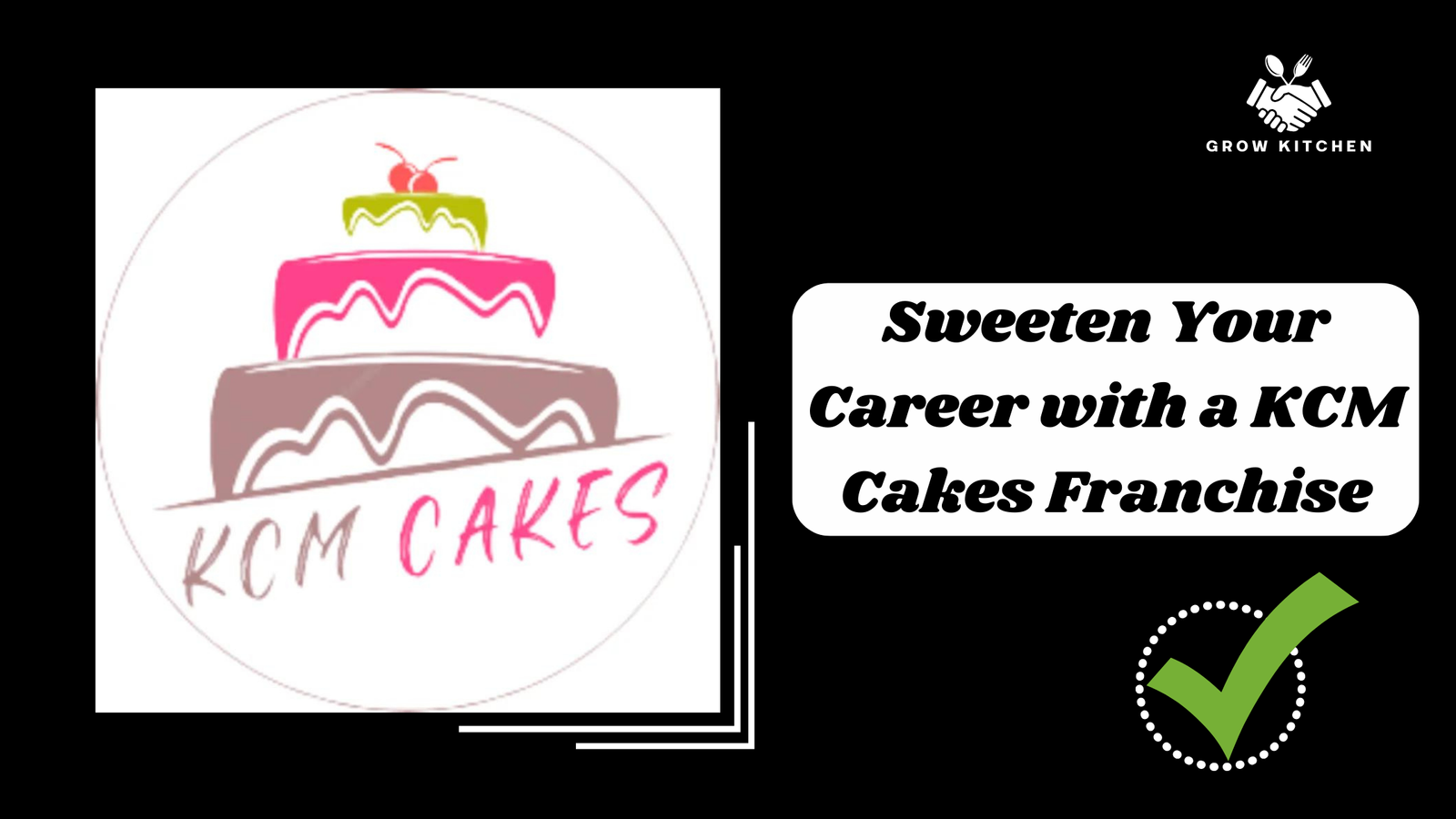 Sweeten Your Career with a KCM Cakes Franchise: Opportunities Await!