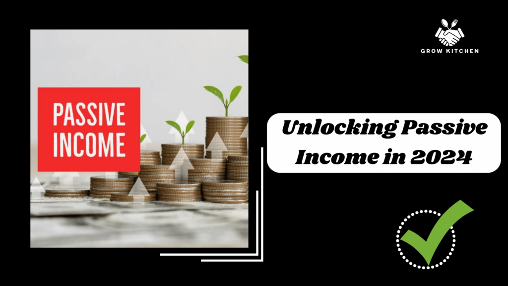 Unlocking Passive Income in 2024: Master Passive Income Strategies for Financial Freedom