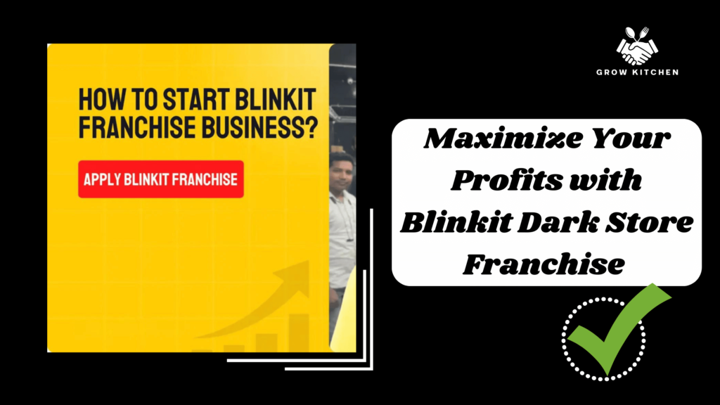 Maximize Your Profits with Blinkit Dark Store Franchise Opportunities in 2024