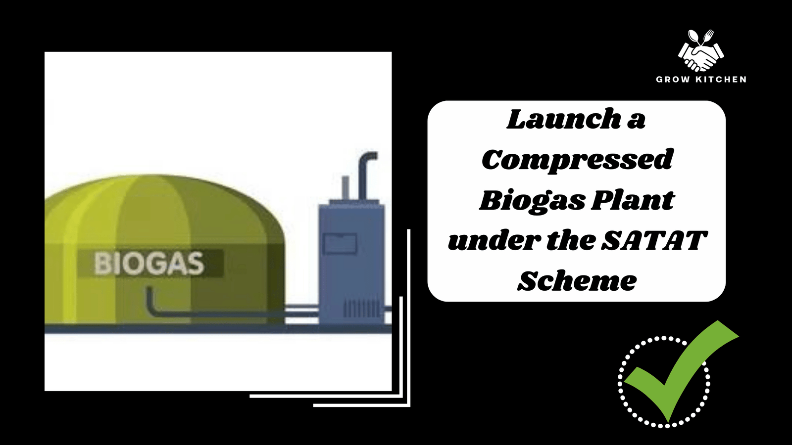 Launch a Compressed Biogas Plant under the SATAT Scheme: A Comprehensive Guide