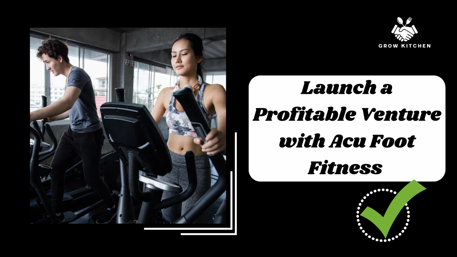 Launch a Profitable Venture with Acu Foot Fitness Franchise Opportunities in 2024