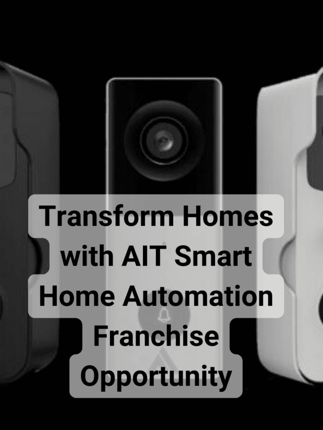 Transform Homes with AIT Smart Home Automation Franchise Opportunity