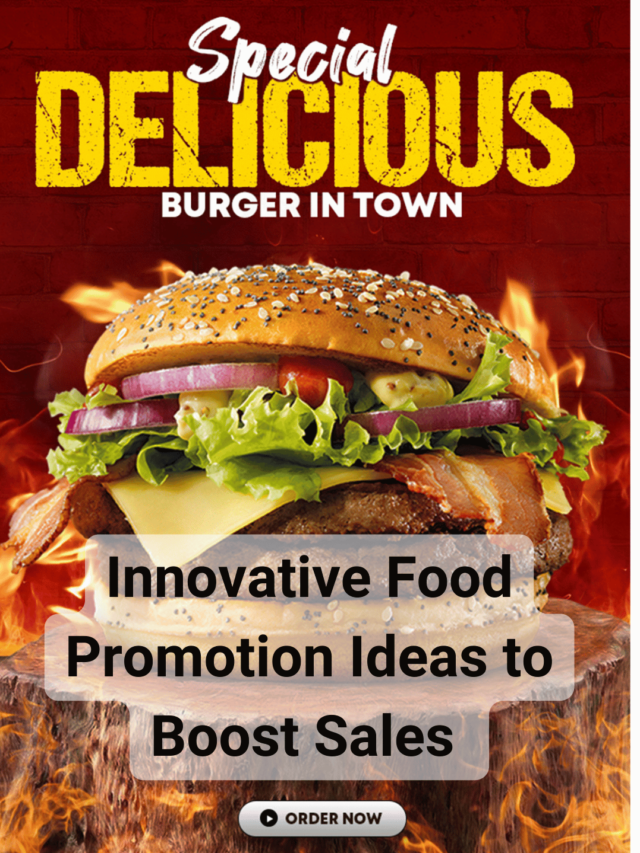 Innovative Food Promotion Ideas to Boost Sales and Loyalty